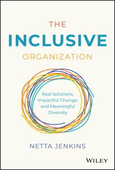 Hardcover The Inclusive Organization: Real Solutions, Impactful Change, and Meaningful Diversity Book