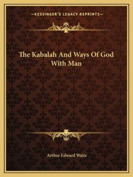 Paperback The Kabalah And Ways Of God With Man Book