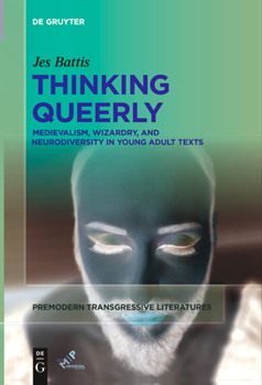 Paperback Thinking Queerly: Medievalism, Wizardry, and Neurodiversity in Young Adult Texts Book