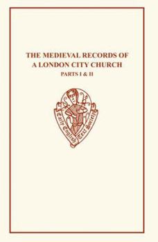 Paperback The Medieval Records of a London Church I&ii Book