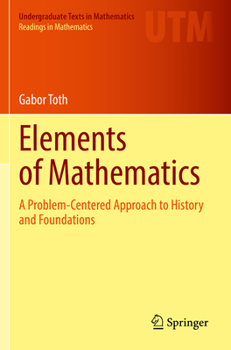 Paperback Elements of Mathematics: A Problem-Centered Approach to History and Foundations Book