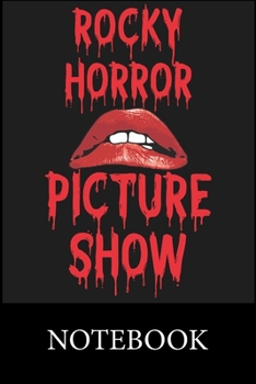 Rocky Horror Picture Show Notebook: Blank Lined Notebook,Composition Book for School Diary Writing Notes, Taking Notes, Recipes, Sketching, Writing, Organizing, Doodling,Christmas Halloween Gift