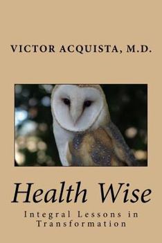 Paperback Health Wise: Integral Lessons in Transformation Book