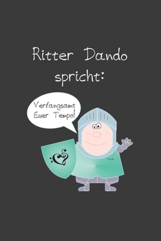 Ritter Dando spricht: Linierter DinA 5 Jahres-Kalender 2020 für Musikerinnen und Musiker Terminplaner Musik Kalender (German Edition)