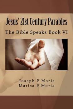 Paperback Jesus' 21st Century Parables: The Bible Speaks Book VI Book