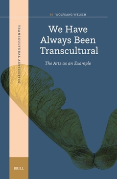 Hardcover We Have Always Been Transcultural: The Arts as an Example Book