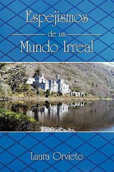 Paperback Espejismos de Un Mundo Irreal [Spanish] Book