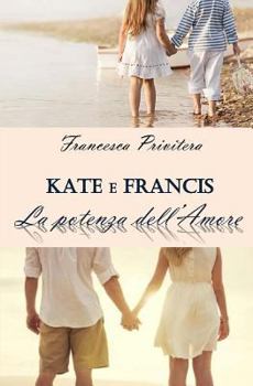 Paperback Kate E Francis - La Potenza Dell'amore: 1 [Italian] Book