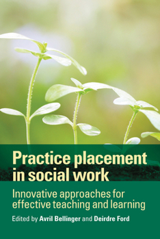 Paperback Practice Placement in Social Work: Innovative Approaches for Effective Teaching and Learning Book