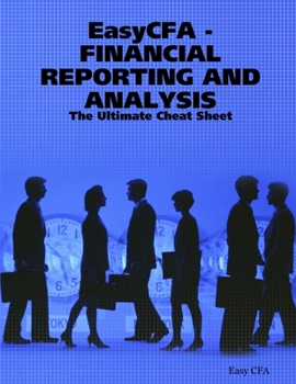 Paperback EasyCFA - FINANCIAL REPORTING AND ANALYSIS - The Ultimate Cheat Sheet Book