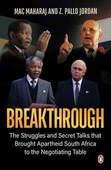 Paperback Breakthrough: The Struggles and Secret Talks That Brought Apartheid South Africa to the Negotiating Table Book