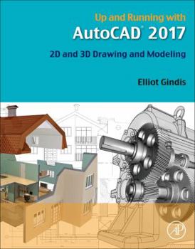 Paperback Up and Running with AutoCAD 2017: 2D and 3D Drawing and Modeling Book