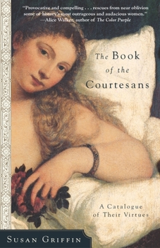 Paperback The Book of the Courtesans: A Catalogue of Their Virtues Book