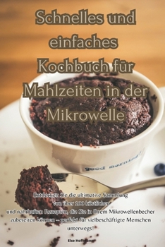 Paperback Schnelles und einfaches Kochbuch für Mahlzeiten in der Mikrowelle [German] Book
