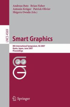 Paperback Smart Graphics: 8th International Symposium, Sg 2007, Kyoto, Japan, June 25-27, 2007, Proceedings Book