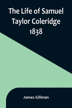 Paperback The Life of Samuel Taylor Coleridge: 1838 Book