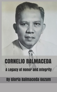 Paperback Cornelio Balmaceda: A Legacy of Honor and Integrity Book
