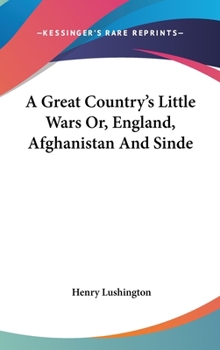 Hardcover A Great Country's Little Wars Or, England, Afghanistan And Sinde Book