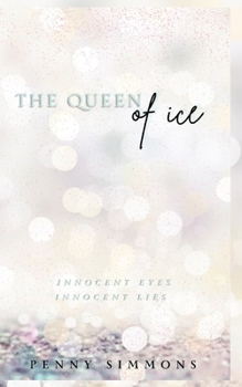 The Queen of Ice: Innocent Eyes. Innocent Lies.
