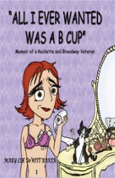 Hardcover "All I Ever Wanted Was A B Cup" Book