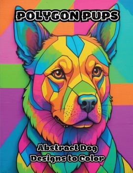 Paperback Polygon Pups: Abstract Dog Designs to Color Book