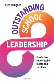 Paperback Outstanding School Leadership: How to Take Your School to the Top and Stay There Book