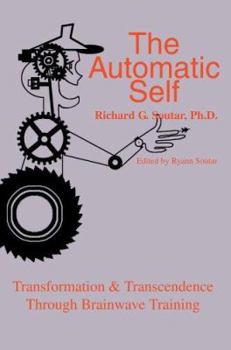 The Automatic Self: Transformation & Transcendence Through Brainwave Training