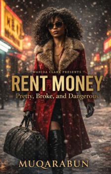 Hardcover RENT MONEY: Pretty, Broke, and Dangerous Book