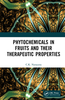 Hardcover Phytochemicals in Fruits and their Therapeutic Properties Book