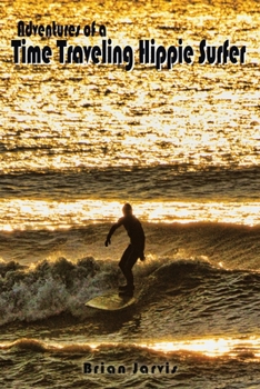 Paperback Adventures of a Time Traveling Hippie Surfer Book