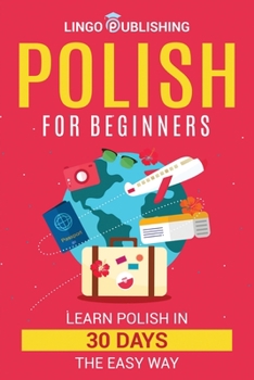 Paperback Polish for Beginners: Learn Polish in 30 Days the Easy Way Book