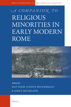 Hardcover A Companion to Religious Minorities in Early Modern Rome Book