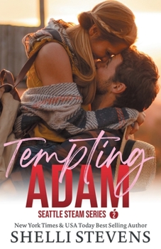 Tempting Adam (Seattle Steam, #2) - Book #2 of the Seattle Steam