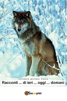 Paperback Racconti .. di ieri .. oggi .. domani [Italian] Book