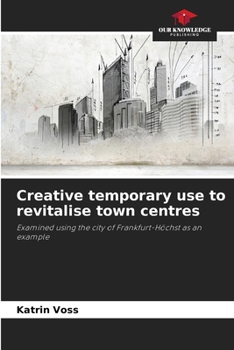 Paperback Creative temporary use to revitalise town centres Book