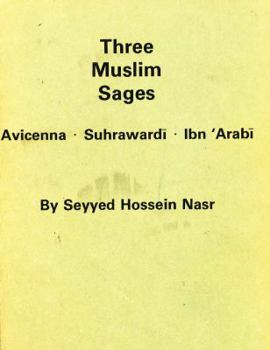 Hardcover Three Muslim Sages: Avicenna, Suhrawardi, Ibn 'Arabi Book