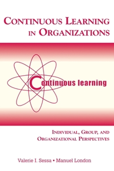 Paperback Continuous Learning in Organizations: Individual, Group, and Organizational Perspectives Book