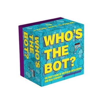 Misc. Who's the Bot?: The Party Game of Artificial Intelligence and Real Stupidity Book