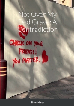 Paperback Not Over My Ded Grave: A Contradiction Book