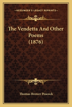 Paperback The Vendetta and Other Poems (1876) Book