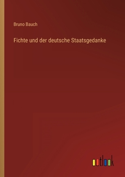 Paperback Fichte und der deutsche Staatsgedanke [German] Book