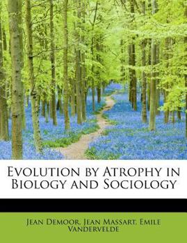 Paperback Evolution by Atrophy in Biology and Sociology Book