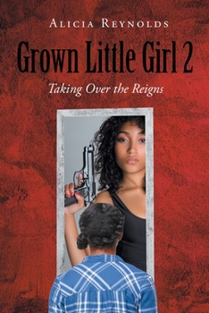 Paperback Grown Little Girl 2: Taking Over the Reigns Book