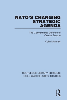 Paperback Nato's Changing Strategic Agenda: The Conventional Defence of Central Europe Book