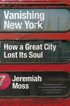 Paperback Vanishing New York: How a Great City Lost Its Soul Book