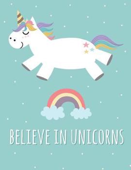 Paperback Believe In Unicorns: Unicorn Sketchbook - 120 Page Sketch Notebook Book