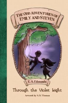 Paperback The Odd Adventures of Emily and Steven: Through the Violet Light Book