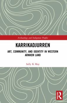 Paperback Karrikadjurren: Art, Community, and Identity in Western Arnhem Land Book