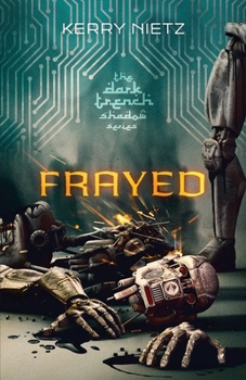 Frayed - Book #1 of the DarkTrench Shadow