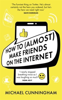 Hardcover How to (Almost) Make Friends on the Internet Book